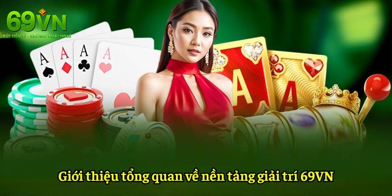 69VN | Trang Chủ Nhà Cái 69VN.COM Chính Chủ Tặng 169K 6 Sơ lược về nhà cái cá cược 69VN đẳng cấp